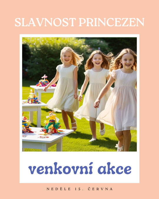 ✨ Slavnost princezen pod širým nebem